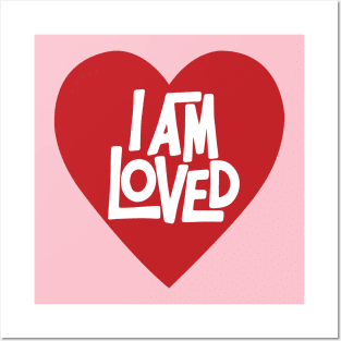 I Am Loved — heart addition Posters and Art